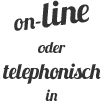 on-line oder telephonisch in